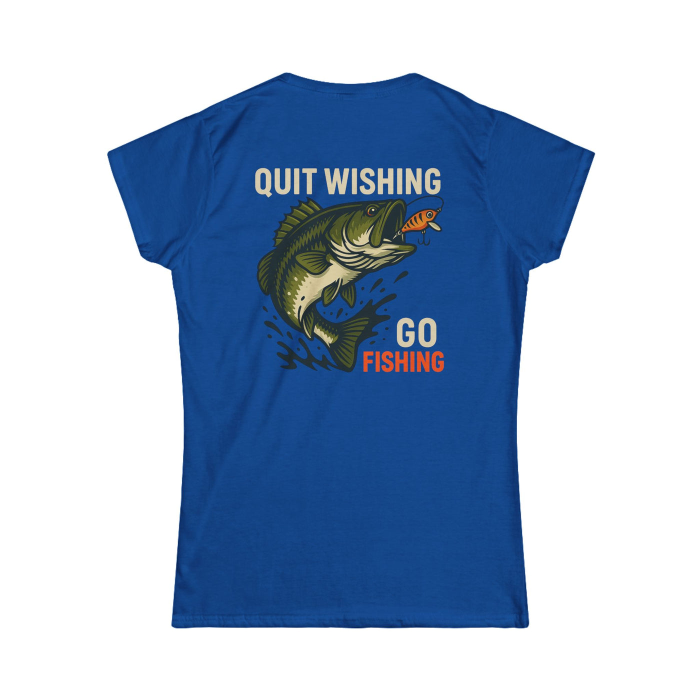 Womens Quit Wishing Go Fishing T-Shirt
